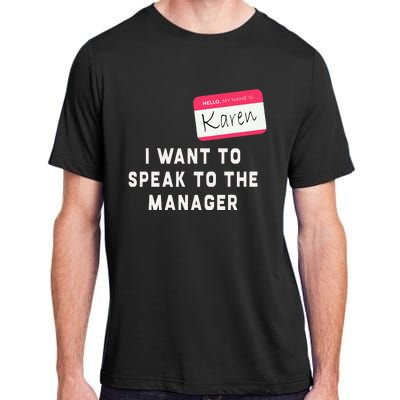 I Want To Speak To The Manager Karen Halloween Costume Adult ChromaSoft Performance T-Shirt