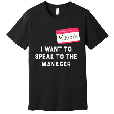 I Want To Speak To The Manager Karen Halloween Costume Premium T-Shirt