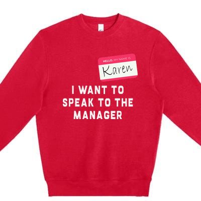 I Want To Speak To The Manager Karen Halloween Costume Premium Crewneck Sweatshirt