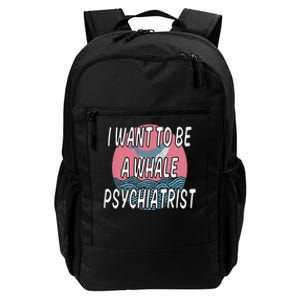 I Want To Be A Whale Psychiatrist Funny Trump Daily Commute Backpack