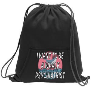 I Want To Be A Whale Psychiatrist Funny Trump Sweatshirt Cinch Pack Bag