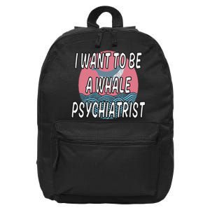 I Want To Be A Whale Psychiatrist Funny Trump 16 in Basic Backpack