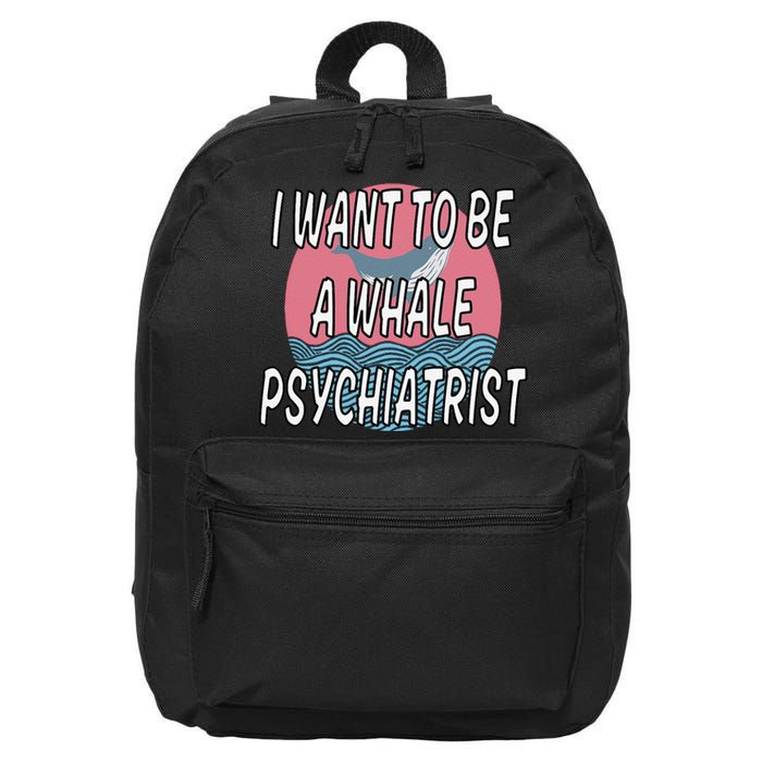 I Want To Be A Whale Psychiatrist Funny Trump 16 in Basic Backpack