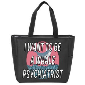 I Want To Be A Whale Psychiatrist Funny Trump Zip Tote Bag