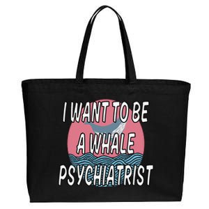 I Want To Be A Whale Psychiatrist Funny Trump Cotton Canvas Jumbo Tote