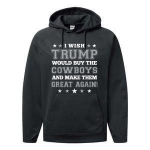 I Wish Trump Would Buy The Cowboys And Make Them Great Again Funny Gift Performance Fleece Hoodie