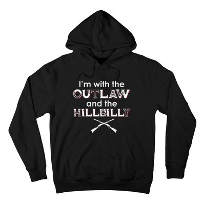 IM With The Outlaw And The Hillbilly 2024 Saying Quote Hoodie