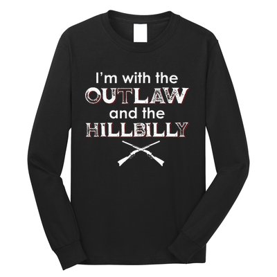 IM With The Outlaw And The Hillbilly 2024 Saying Quote Long Sleeve Shirt