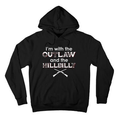 IM With The Outlaw And The Hillbilly 2024 Saying Quote Tall Hoodie