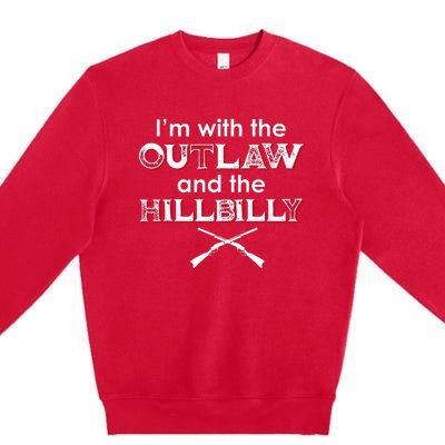 IM With The Outlaw And The Hillbilly 2024 Saying Quote Premium Crewneck Sweatshirt