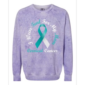 I Wear Teal For My Mom Cervical Cancer Awareness Great Gift Colorblast Crewneck Sweatshirt