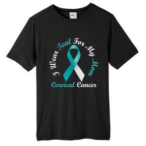 I Wear Teal For My Mom Cervical Cancer Awareness Great Gift Tall Fusion ChromaSoft Performance T-Shirt