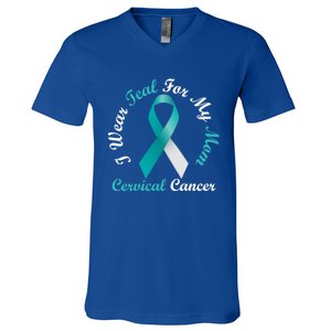 I Wear Teal For My Mom Cervical Cancer Awareness Great Gift V-Neck T-Shirt