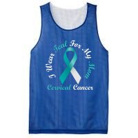 I Wear Teal For My Mom Cervical Cancer Awareness Great Gift Mesh Reversible Basketball Jersey Tank