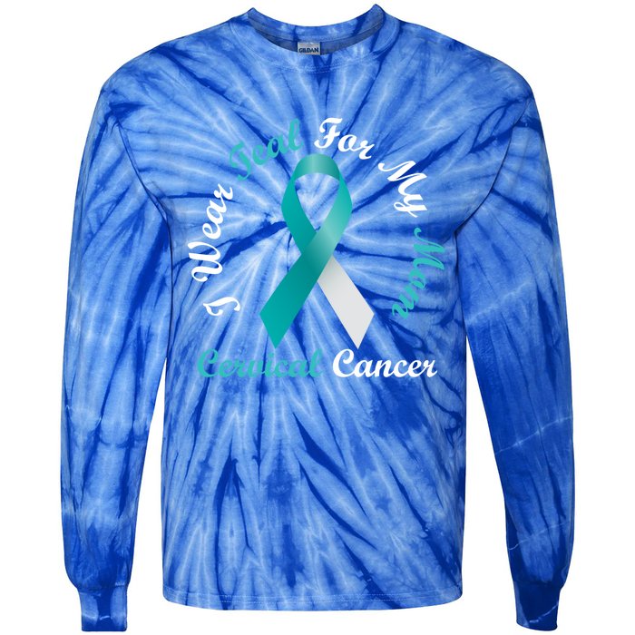 I Wear Teal For My Mom Cervical Cancer Awareness Great Gift Tie-Dye Long Sleeve Shirt