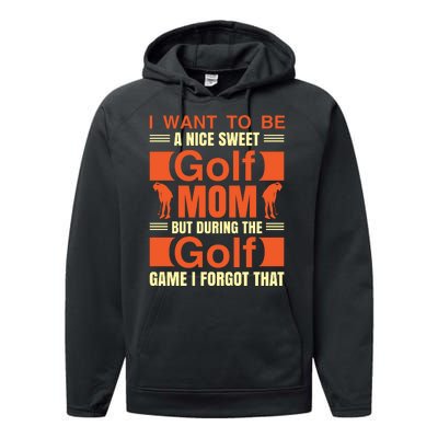 I Want To Be A Nice Sweet Golf Mom But During The Golf Game I Forgot That Performance Fleece Hoodie