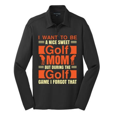 I Want To Be A Nice Sweet Golf Mom But During The Golf Game I Forgot That Silk Touch Performance Long Sleeve Polo