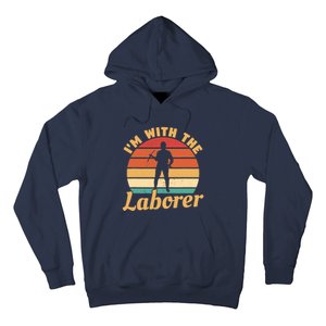 I'm With The Laborer Skilled Union Worker Hoodie