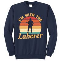 I'm With The Laborer Skilled Union Worker Sweatshirt