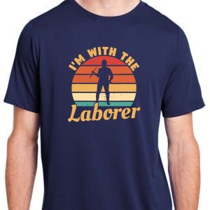 I'm With The Laborer Skilled Union Worker Adult ChromaSoft Performance T-Shirt