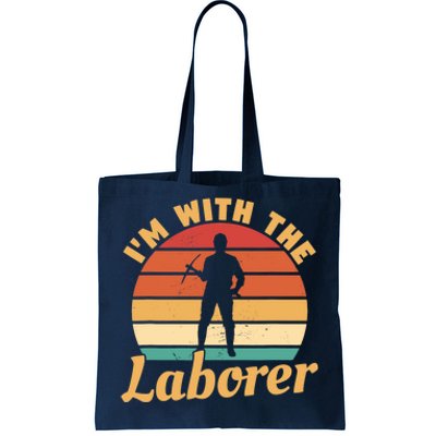 I'm With The Laborer Skilled Union Worker Tote Bag