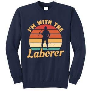 I'm With The Laborer Skilled Union Worker Tall Sweatshirt