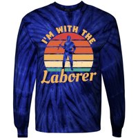 I'm With The Laborer Skilled Union Worker Tie-Dye Long Sleeve Shirt