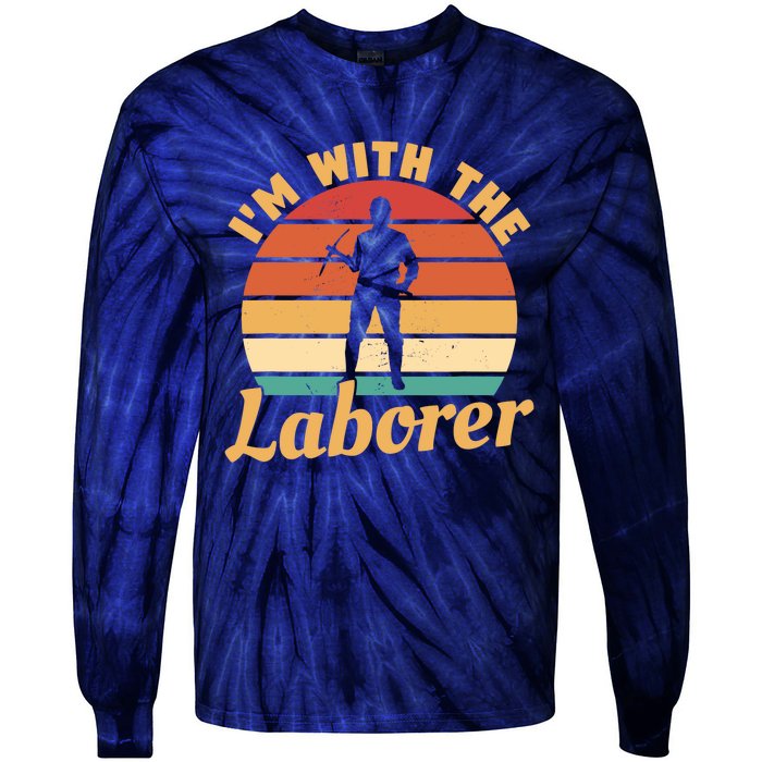 I'm With The Laborer Skilled Union Worker Tie-Dye Long Sleeve Shirt