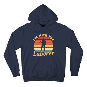 I'm With The Laborer Skilled Union Worker Tall Hoodie