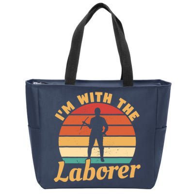 I'm With The Laborer Skilled Union Worker Zip Tote Bag