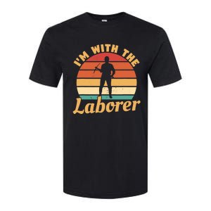 I'm With The Laborer Skilled Union Worker Softstyle CVC T-Shirt