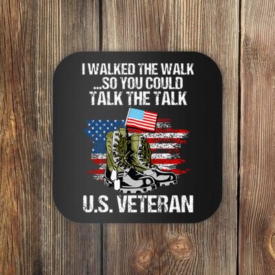 I Walked The Walk So You Could Talk The Talk U.S. Veteran Coaster