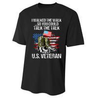 I Walked The Walk So You Could Talk The Talk U.S. Veteran Performance Sprint T-Shirt