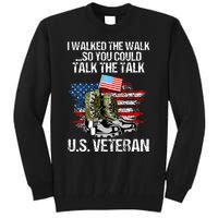 I Walked The Walk So You Could Talk The Talk U.S. Veteran Tall Sweatshirt