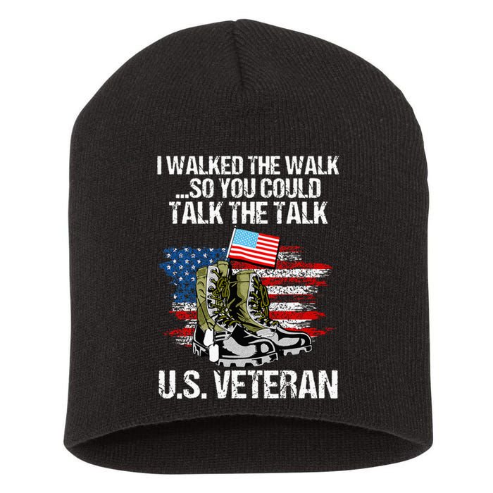 I Walked The Walk So You Could Talk The Talk U.S. Veteran Short Acrylic Beanie