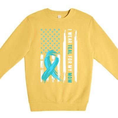 I Wear Teal For My Mom Cervical Cancer Awareness Gift Premium Crewneck Sweatshirt