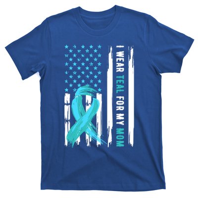 I Wear Teal For My Mom Cervical Cancer Awareness Gift T-Shirt