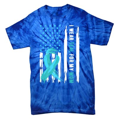 I Wear Teal For My Mom Cervical Cancer Awareness Gift Tie-Dye T-Shirt