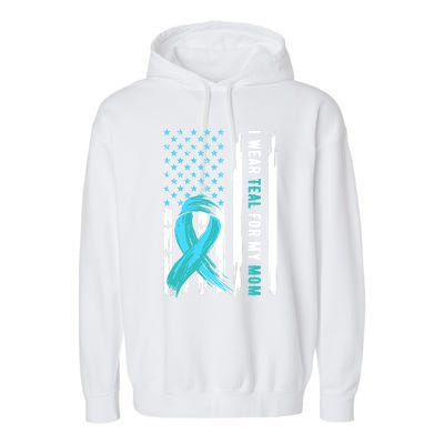 I Wear Teal For My Mom Cervical Cancer Awareness Gift Garment-Dyed Fleece Hoodie