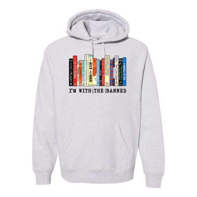 Im With The Banned Book Funny Premium Hoodie