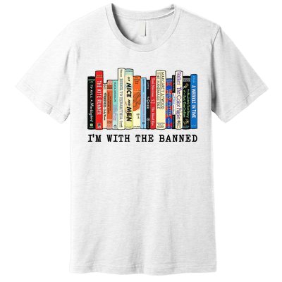 Im With The Banned Book Funny Premium T-Shirt