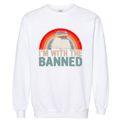 Im With The Banned Read Banned Books Lover Bookworm Garment-Dyed Sweatshirt