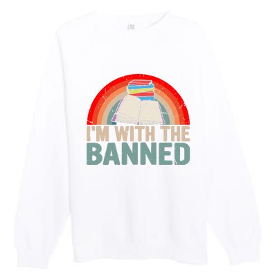 Im With The Banned Read Banned Books Lover Bookworm Premium Crewneck Sweatshirt