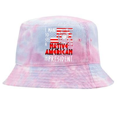 I Want To See A Native American President Tie-Dyed Bucket Hat