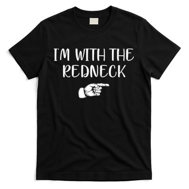 Im With The Redneck T-Shirt