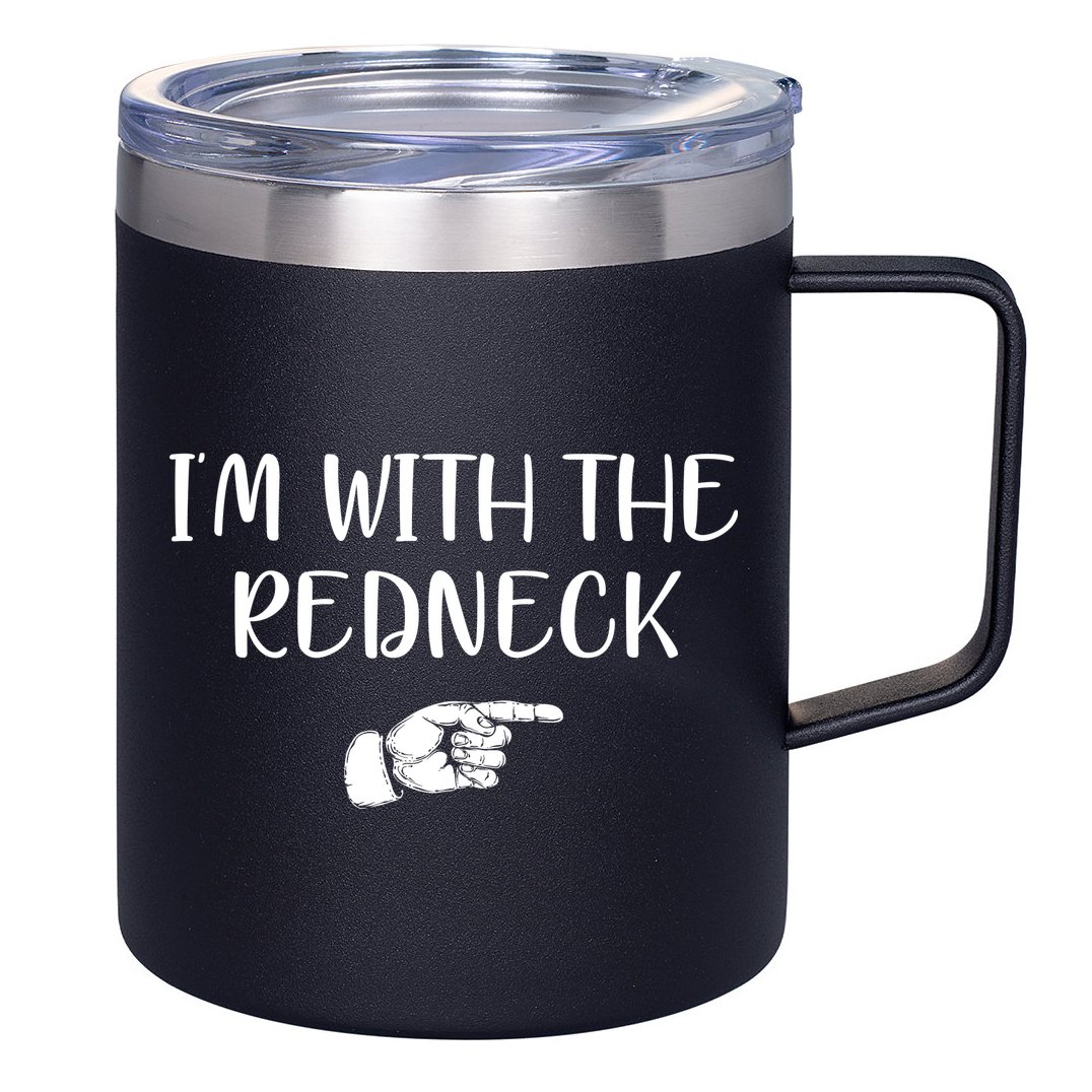 Im With The Redneck 12oz Stainless Steel Coffee Mug