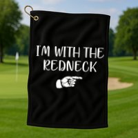 Im With The Redneck Golf Towel