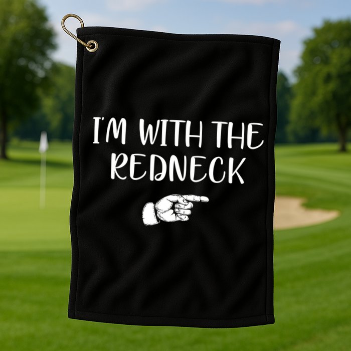 Im With The Redneck Golf Towel
