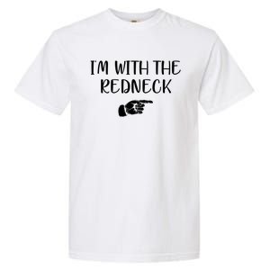 Im With The Redneck Garment-Dyed Heavyweight T-Shirt