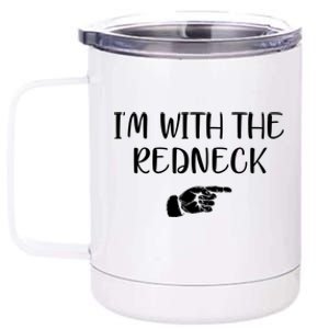 Im With The Redneck 12 oz Stainless Steel Tumbler Cup